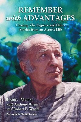 Barry Morse, Anthony Wynn, Robert E. Wood - Remember with Advantages, Häftad