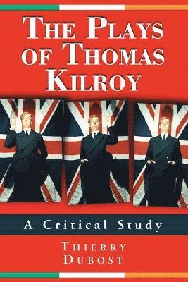 bokomslag The Plays of Thomas Kilroy