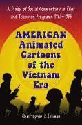 bokomslag American Animated Cartoons of the Vietnam Era