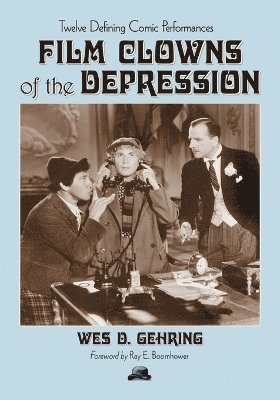Wes D. Gehring - Film Clowns of the Depression, Häftad