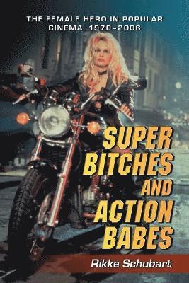 Rikke Schubart - Super Bitches and Action Babes, Häftad