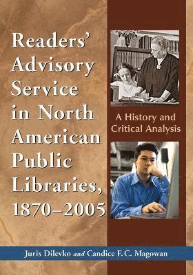 Readers' Advisory Service in North American Public Libraries, 1870-2005 1