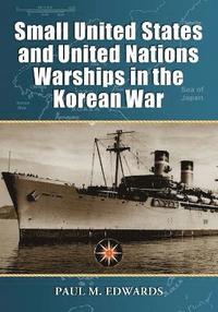bokomslag Small United States and United Nations Warships in the Korean War
