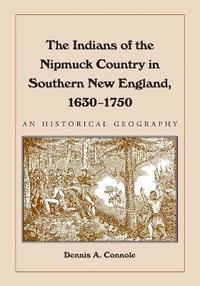 bokomslag The Indians of the Nipmuck Country in Southern New England, 1630-1750