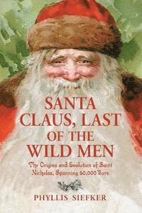 bokomslag Santa Claus, Last of the Wild Men