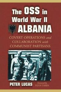 bokomslag The OSS in World War II Albania
