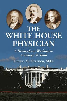 bokomslag The White House Physician