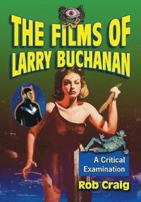 bokomslag The Films of Larry Buchanan