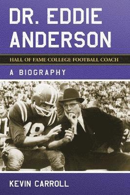 Dr. Eddie Anderson, Hall of Fame College Football Coach 1