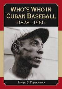 bokomslag Who's Who in Cuban Baseball, 1878-1961