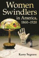 bokomslag Women Swindlers in America, 1860-1920