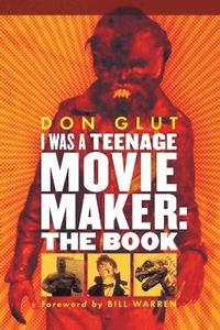 bokomslag I Was a Teenage Movie Maker
