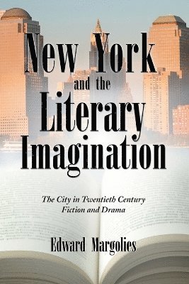 Edward Margolies - New York and the Literary Imagination, Häftad