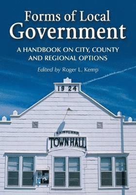 Roger L. Kemp - Forms of Local Government, Häftad