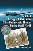 Allied Resupply Effort in the China-Burma-India Theater During World War II