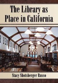 bokomslag Library as Place in California