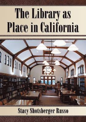 bokomslag The Library as Place in California