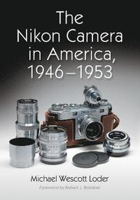 bokomslag The Nikon Camera in America, 1946-1953