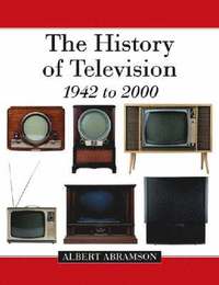 bokomslag The History of Television, 1942 to 2000