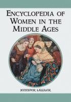 Jennifer Lawler - Encyclopedia of Women in the Middle Ages, Häftad