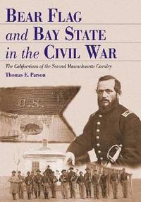 bokomslag Bear Flag and Bay State in the Civil War