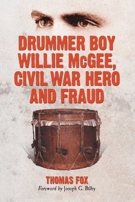 Drummer Boy Willie McGee, Civil War Hero and Fraud 1