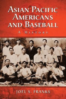 bokomslag Asian Pacific Americans and Baseball