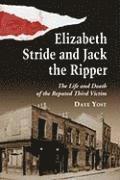 bokomslag Elizabeth Stride and Jack the Ripper