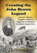 bokomslag Creating the John Brown Legend