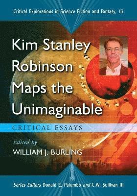William J. Burling - Kim Stanley Robinson Maps the Unimaginable, Häftad