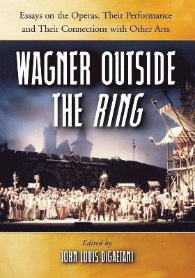 John Louis DiGaetani - Wagner Outside the""Ring, Häftad