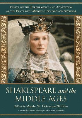 Martha W. Driver, Sid Ray - Shakespeare and the Middle Ages, Häftad