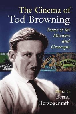 Bernd Herzogenrath - Cinema of Tod Browning, Häftad
