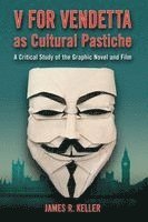 James R. Keller - V for Vendetta as Cultural Pastiche, Häftad
