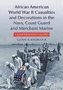 Glenn A. Knoblock - African American World War II Casualties and Decorations in the Navy, Coast Guard and Merchant Marine, Häftad
