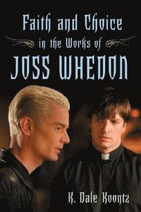 bokomslag Faith and Choice in the Works of Joss Whedon
