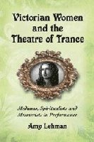 bokomslag Victorian Women and the Theatre of Trance