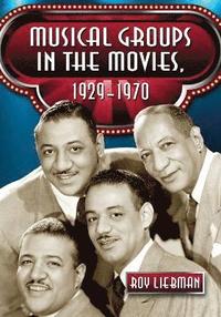 bokomslag Musical Groups in the Movies, 1929-1970