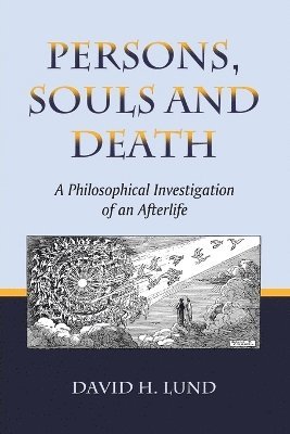 David H. Lund - Persons, Souls and Death, Häftad