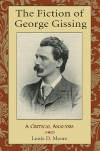 bokomslag The Fiction of George Gissing