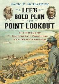 bokomslag Lee's Bold Plan for Point Lookout