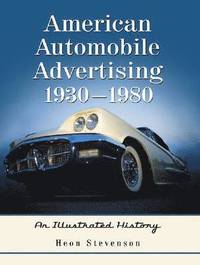 bokomslag American Automobile Advertising, 1930-1980