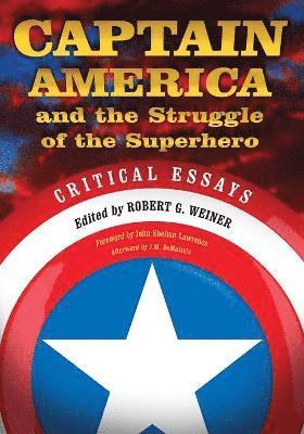 Captain America and the Struggle of the Superhero 1