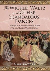 bokomslag The Wicked Waltz and Other Scandalous Dances
