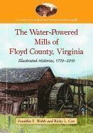 bokomslag The Water-Powered Mills of Floyd County, Virginia