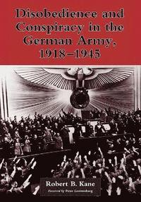 bokomslag Disobedience and Conspiracy in the German Army, 1918-1945