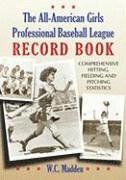 bokomslag The All-American Girls Professional Baseball League Record Book
