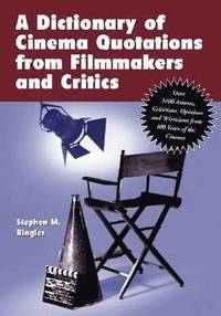 bokomslag A Dictionary of Cinema Quotations from Filmmakers and Critics