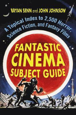 Bryan Senn - Fantastic Cinema Subject Guide, Häftad