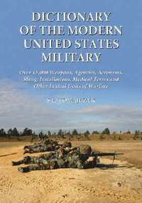 bokomslag Dictionary of the Modern United States Military